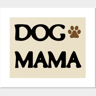 Dog Mama Dog Mom Posters and Art